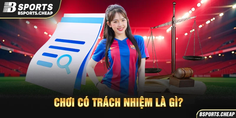 Quảng cáo chơi có trách nhiệm là gì với biểu tượng pháp lý tại Bsport