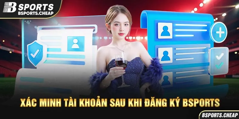 Quảng cáo xác minh tài khoản sau khi đăng ký với biểu tượng bảo mật tại Bsport