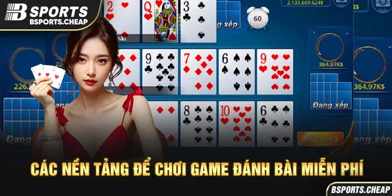 Các nền tảng để chơi game đánh bài miễn phí tại Bsport