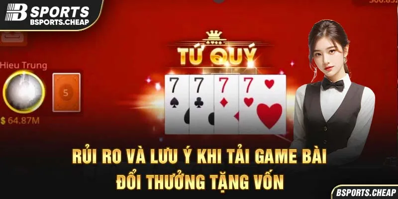 Rủi ro và lưu ý khi chơi game bài đôi thưởng tăng vốn tại Bsport