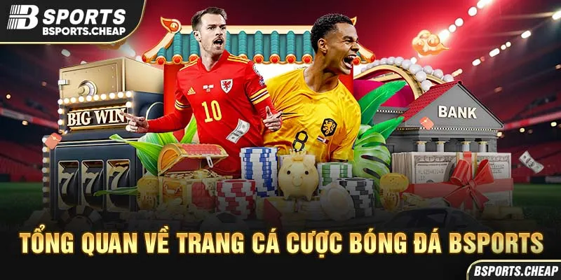 Tổng quan về trang cá cược bóng đá Bsports với hình ảnh cầu thủ và biểu tượng ngân hàng