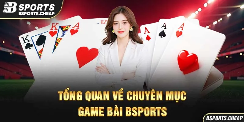 Tổng quan về chuyên mục game bài Bsport với hình ảnh lá bài và sân bóng
