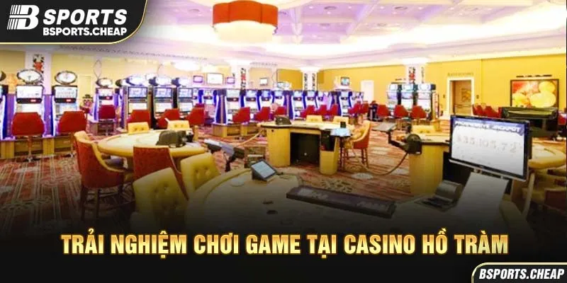 Trải nghiệm chơi game tại casino Hồ Tràm với hình ảnh không gian casino