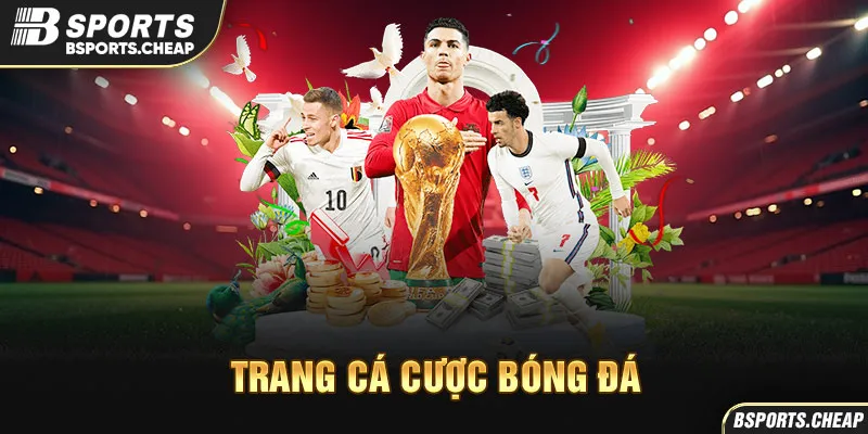 Trang cá cược bóng đá BSports với hình ảnh cầu thủ và cúp